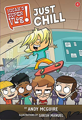 Micah's Super Vlog: Just Chill by Andy McGuire, Girish Manuel, 9781546026594