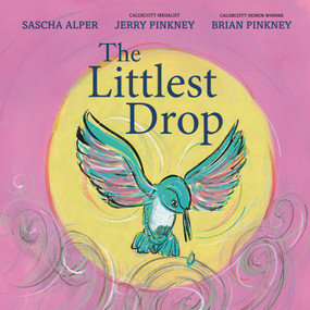 The Littlest Drop - 9780593309131 by Sascha Alper, Jerry Pinkney, Brian Pinkney, 9780593309131