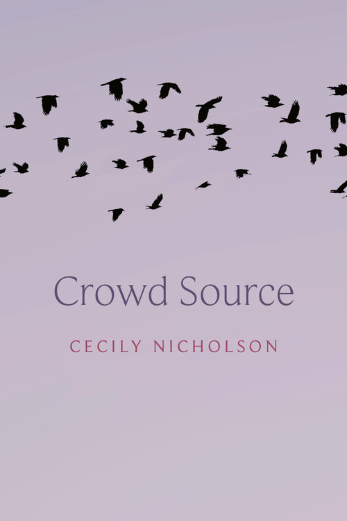 Crowd Source by Cecily Nicholson, 9781772016581