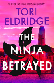 The Ninja Betrayed (Lily Wong #3) by Tori Eldridge, 9781915523730