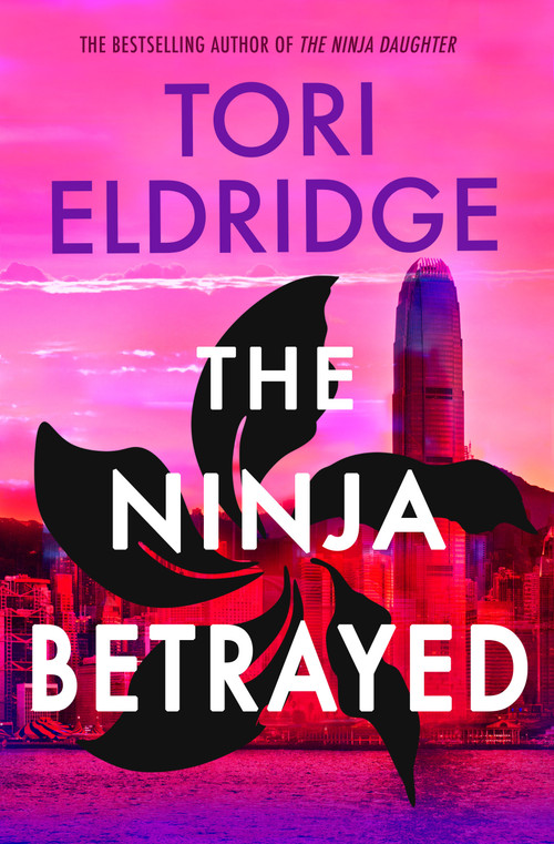 The Ninja Betrayed (Lily Wong #3) by Tori Eldridge, 9781915523730