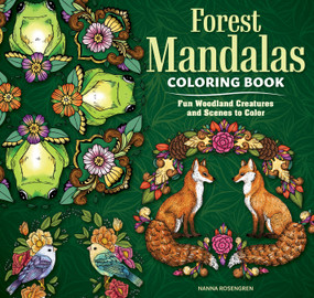 Forest Mandalas Coloring Book (Fun Woodland Creatures and Scenes to Color) by Nanna Rosengren, 9781497207028