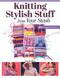 Knitting Stylish Stuff from Your Stash (20 Scrappy Desgins) by Erica Berntsen, 9781639811212