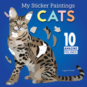 My Sticker Paintings: Cats (10 Amazing Felines) by Logan Powell, 9781641244091