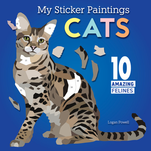 My Sticker Paintings: Cats (10 Amazing Felines) by Logan Powell, 9781641244091