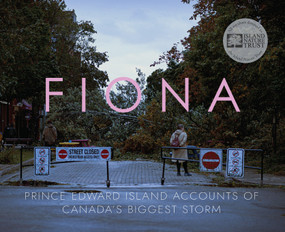 Fiona (Prince Edward Island Accounts of Canada's Biggest Storm) by Pownal Street Press, 9781778124594