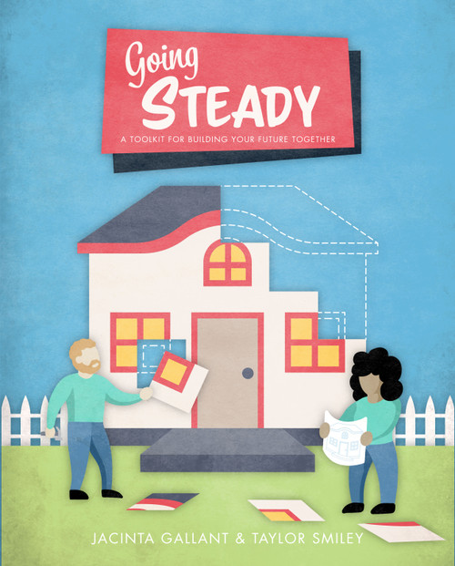Going Steady (A Toolkit for Building Your Future Together) by Jacinta Gallant, Taylor Smiley, 9781778124556