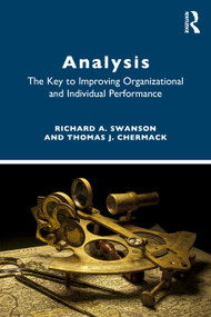 ANALYSIS (The Key to Improving Organization and Individual Performance) by Richard A. Swanson, Thomas J. Chermack, 9781032852621