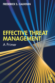 Effective Threat Management (A Primer) by Frederick S. Calhoun, 9781032895260