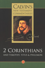 2 Corinthians and Timothy, Titus & Philemon by John Calvin, 9780802808103