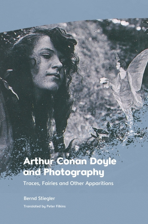 Arthur Conan Doyle and Photography (Traces, Fairies and Other Apparitions) - 9781399502191 by Bernd Stiegler, Peter Filkins