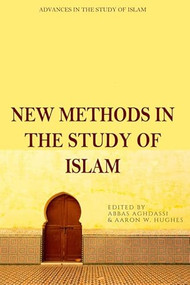 New Methods in the Study of Islam - 9781399503501 by Abbas Aghdassi, Aaron W. Hughes, 9781399503501