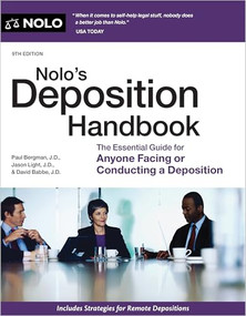 Nolo's Deposition Handbook (The Essential Guide for Anyone Facing or Conducting a Deposition) by Paul Bergman, Jason Light, David Babbe, 9781413332582