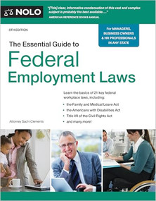 Essential Guide to Federal Employment Laws, The by Sachi Clements, 9781413332544