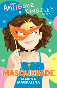 Antigone Kingsley: Masquerade by Marina Magdalena, 9781910674765
