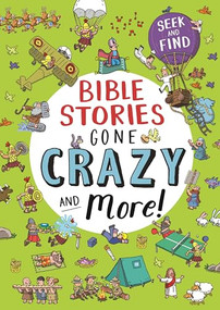Bible Stories Gone Crazy and More (Seek and find) by Josh Edwards, Emiliano Migliardo, 9781781284711