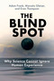 The Blind Spot (Why Science Cannot Ignore Human Experience) - 9780262553032 by Adam Frank, Marcelo Gleiser, Evan Thompson, 9780262553032