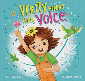 Verity Finds Her Voice by Kristin Kelly, Jasmine Berry, 9781921497148