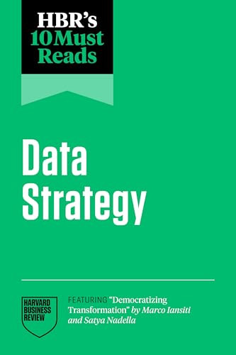 HBR's 10 Must Reads on Data Strategy (featuring "Democratizing Transformation" by Marco Iansiti and Satya Nadella) - 9798892790932 by Harvard Business Review, Satya Nadella, Thomas H. Davenport, Marco Iansiti, Tsedal Neeley, 9798892790932