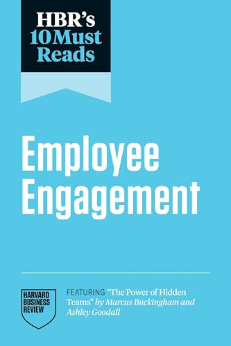 HBR's 10 Must Reads on Employee Engagement (featuring "The Power of Hidden Teams" by Marcus Buckingham and Ashley Goodall) - 9798892790949 by Harvard Business Review, Adam Grant, Marcus Buckingham, Renee A. Mauborgne, Peter Cappelli, 9798892790949