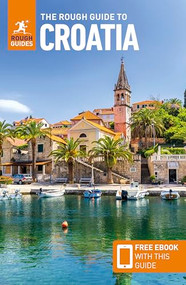 The Rough Guide to Croatia: Travel Guide with eBook by Rough Guides, Marc Di Duca, 9781835291788