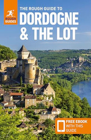 The Rough Guide to Dordogne and the Lot: Travel Guide with eBook by Rough Guides, Anna Richards, 9781835291771
