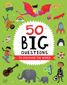 50 Big Questions to Discover the World by Adriana Catalina Vázquez Ortiz, Evi Triantafyllides, 9798988932642