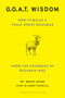 G.O.A.T. Wisdom (How to Build a Truly Great Business--From the Founders of Beekman 1802) by Brent Ridge, Josh Kilmer-Purcell, 9781647829773