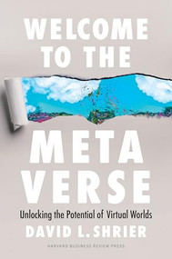 Welcome to the Metaverse (Unlocking the Potential of Virtual Worlds) by David L. Shrier, 9781647827632