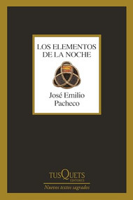 Los elementos de la noche  (Poesía) / The Elements of the Night (Poetry) (Spanish Edition) by José Emilio Pacheco, 9786073912556