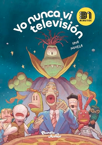 Yo nunca vi televisión (Edición de la Serie de TV) / I Never Watched TV (TV Tie-In) (Spanish Edition) by 31 minutos, 9786073916837