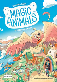 Magic Animals 1: El poder del amuleto (Cómic) / Magic Animals 1: The Power of the Amulet (Cómic Book) (Spanish Edition) by Susanna Isern, Carles Dalmau, 9786073914406