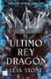 El último rey dragón / The Last Dragon King (Spanish Edition) by Leia Stone, 9786073914550