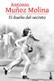El dueño del secreto (Novela) / The Owner of the Secret (A Novel) (Spanish Edition) by Antonio Muñoz Molina, 9786073914451
