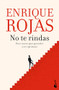 No te rindas / Don't Give Up (Spanish Edition) by Enrique Rojas, 9786073914444
