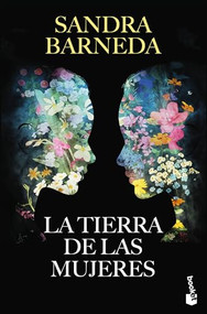 La Tierra de las Mujeres (Edición de la Serie de TV) / The Land of Women (TV Tie-In) (Spanish Edition) by Sandra Barneda, 9786073913270