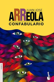 Confabulario (Cuentos) / Confabulary (Short Stories) (Spanish Edition) by Juan José Arreola, 9786070728006