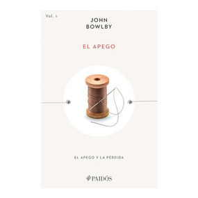 El apego / Attachment (Spanish Edition) by John Bowlby, 9786075697338