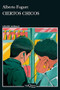 Ciertos chicos (Novela) / Certain Boys (A Novel) (Spanish Edition) by Alberto Fuguet, 9786073915489