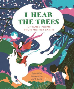 I Hear The Trees by Zaro Weil, Junli Song, 9781803381855