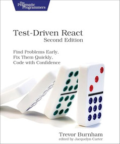 Test-Driven React (Find Problems Early, Fix Them Quickly, Code with Confidence) - 9798888650653 by Trevor Burnham, 9798888650653