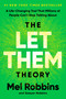 The Let Them Theory (A Life-Changing Tool That Millions of People Can't Stop Talking About) by Mel Robbins, Sawyer Robbins, 9781401971366