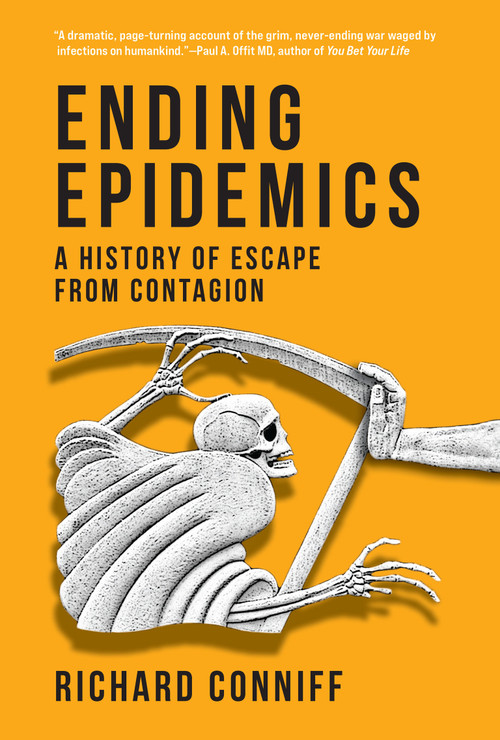 Ending Epidemics (A History of Escape from Contagion) - 9780262552974 by Richard Conniff, 9780262552974