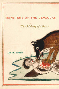 Monsters of the Gévaudan (The Making of a Beast) by Jay M. Smith, 9780674047167