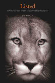 Listed (Dispatches from America's Endangered Species Act) by Joe Roman, 9780674047518