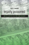 Legally Poisoned (How the Law Puts Us at Risk from Toxicants) by Carl F. Cranor, 9780674049703