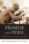 Promise and Peril (America at the Dawn of a Global Age) by Christopher McKnight Nichols, 9780674049840