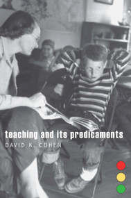 Teaching and Its Predicaments - 9780674051102 by David K. Cohen, 9780674051102
