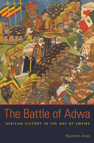 The Battle of Adwa (African Victory in the Age of Empire) by Raymond Jonas, 9780674052741