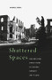 Shattered Spaces (Encountering Jewish Ruins in Postwar Germany and Poland) by Michael Meng, 9780674053038